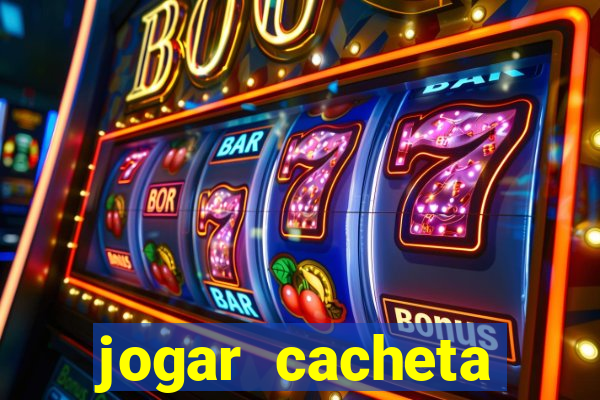 jogar cacheta valendo dinheiro